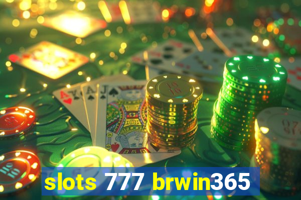 slots 777 brwin365